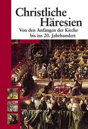 Cover of: Christliche Häresien: Von den Anfängen der Kirche bis ins 20. Jahrhundert