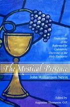 Cover of: The Mystical Presence by John Williamson Nevin