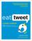 Cover of: Eat Tweet