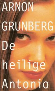 Cover of: De heilige Antonio by Arnon Grunberg