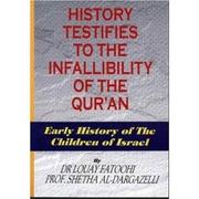 History Testifies to the Infallibility of the Qur'an ; Early History of the Children of Israel