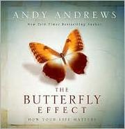 Cover of: The Butterfly Effect: How Your Life Matters by 