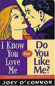 Cover of: I Know You Love Me but Do You Like Me? by Joey O'Connor