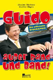 Guido außer Rand und Band! by Stefan Gärtner, Oliver Nagel