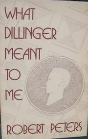 What Dillinger meant to me by Robert Peters