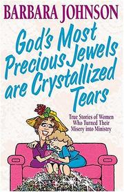 Cover of: God's Most Precious Jewels Are Crystallized Tears