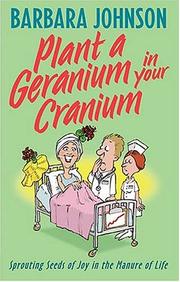 Cover of: Plant A Geranium In Your Cranium