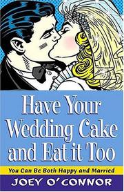 Cover of: Have Your Wedding Cake And Eat It, Too