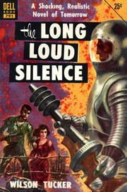 Cover of: The Long Loud Silence by Wilson Tucker