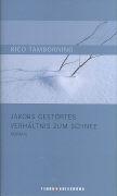 Cover of: Jakobs gestörtes Verhältnis zum Schnee: Roman