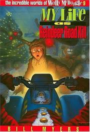Cover of: My life as reindeer road kill by Bill Myers