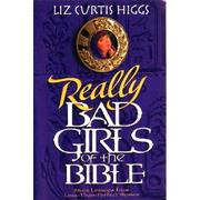 Cover of: Really Bad Girls of the Bible by 