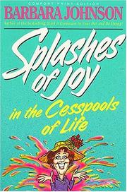 Cover of: Splashes of Joy in the Cesspools of Life by Barbara Johnson