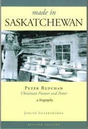 Cover of: MADE IN SASKATCHEWAN: Peter Rupchan, Ukrainian Pioneer and Potter