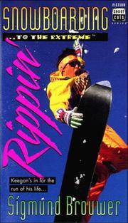 Snowboarding-- to the extreme-- rippin' by Sigmund Brouwer