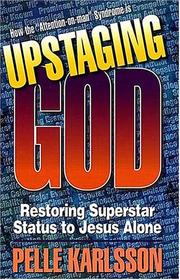 Cover of Upstaging God by pelle karrlson