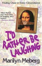 Cover of: I'd rather be laughing: finding cheer in every circumstance