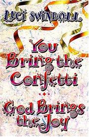Cover of: You Bring The Confetti, God Brings The Joy
