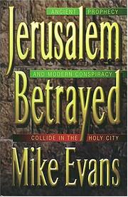 Cover of: Jerusalem betrayed: ancient prophecy and modern conspiracy collide in the Holy City
