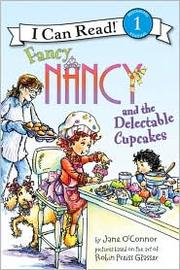 Cover of: Fancy Nancy and the delectable cupcakes by Jane O'Connor