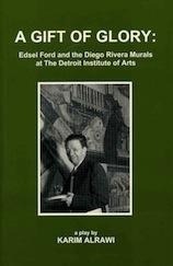 Cover of: A Gift of Glory: Edsel Ford and the Diego Rivera Murals at the Detroit Institute of Arts