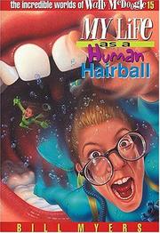 Cover of: My life as a human hairball by Bill Myers