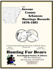 Greene County Arkansas Marriage Records 1876-1881 by Nicholas Russell Murray