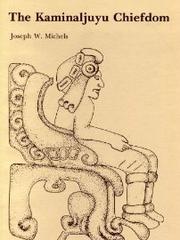 The Kaminaljuyu chiefdom by Joseph W. Michels