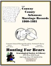 Conway County Arkansas Marriage Records 1859-1881 by Nicholas Russell Murray