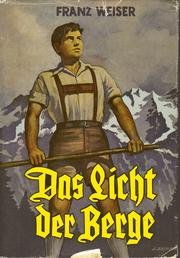 Das Licht der Berge by Franz Xaver Weiser