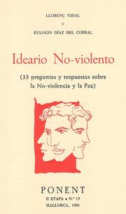 Cover of: Ideario No-violento: 33 preguntas y respuestas sobre la No-violencia y la Paz, por Llorenç Vidal y Eulogio Díaz del Corral