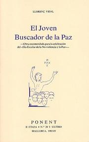 Cover of: El Joven Buscador de la Paz: Obra recomendada para la celebración del "Día Escolar de la No-violencia y la Paz"