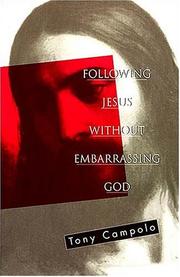 Following Jesus without embarrassing God by Anthony Campolo, Tony Campolo