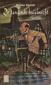Cover of: De dansende huisknecht by Ngaio Marsh ; [Nederl. van P.J.M. Boezeman-Droog]