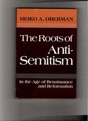 Cover of: The roots of anti-Semitism in the age of Renaissance and Reformation