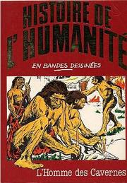 Cover of: Histoire De L'humanité En Bandes Dessinées: 1 - L'Homme des Cavernes