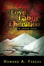 Love, labor, liberation in Lasana Sekou by Howard A. Fergus