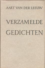 Cover of: Verzamelde gedichten by Aart van der Leeuw ; [samenstellers: A.J. van der Leeuw-Kipp, M. Nijland-Verwey en J. Hulsker]