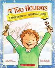 Cover of: My Two Holidays: A Hanukkah and Christmas Story by 