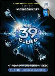 Into the Gauntlet (The 39 Clues, #10) by Margaret Peterson Haddix