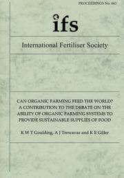 Cover of: Can Organic Farming Feed the World? A Contribution to the Debate on the Ability of Organic Farming Systems to Provide Sustainable Supplies of Food