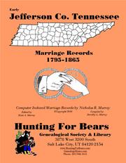 Early Jefferson Co. Tennessee Marriage Records 1795-1865 by Nicholas Russell Murray, Dorothy Ledbetter Murray