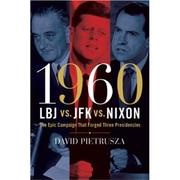 Cover of: 1960: LBJ vs. JFK vs. Nixon by David Pietrusza