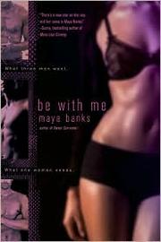 Cover of: Be with me by Maya Banks