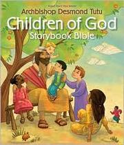 Cover of: Children of God storybook Bible by Desmond Tutu