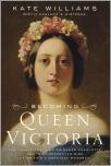 Cover of: Becoming Queen Victoria: the tragic death of Princess Charlotte and the unexpectied rise of Britain's greatest monarch