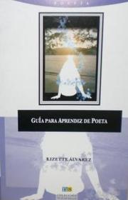 Guía para aprendiz de poeta by V. Lizette Alvarez