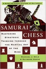 Samurai Chess by Michael J. Gelb, Raymond D. Keene