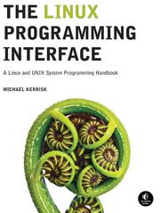 Cover of: The Linux progamming interface: a Linux and UNIX system programming handbook