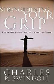 Cover of: Strengthening Your Grip by Charles R. Swindoll